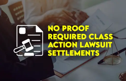 Open Class Action Settlements With No Proof Of Purchase 2022 