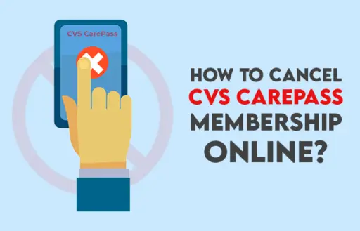 How to Cancel CVS CarePass Membership Online?