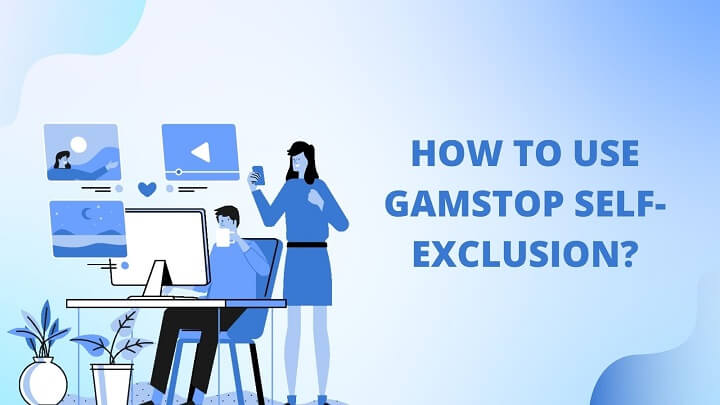 How To Use Gamstop Self-Exclusion