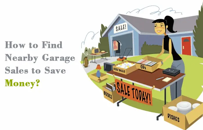How to Find Nearby Garage Sales to Save Money