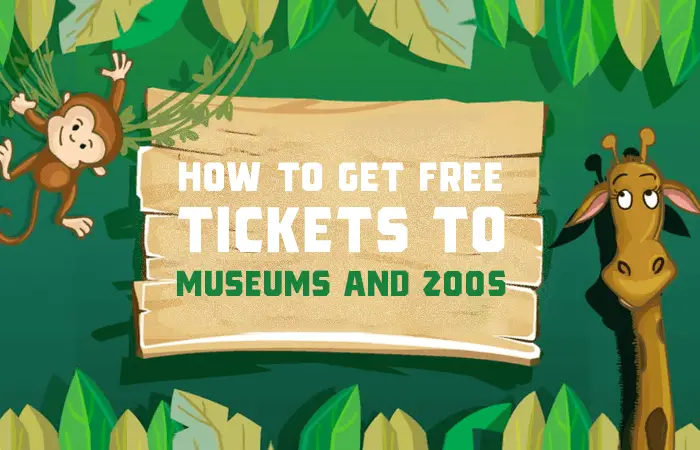 How To Get Free Tickets To Museums And Zoos