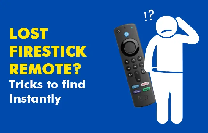 Lost Firestick Remote? Tricks to find Instantly