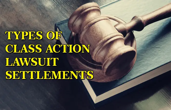 Types of Class Action Lawsuit Settlements
