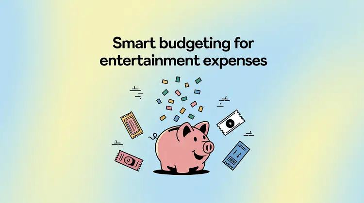 Smart Budgeting for Entertainment Expenses