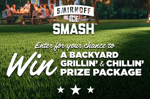 Win The Smirnoff Ice Smash Backyard Grillin’ & Chillin’ Sweepstakes