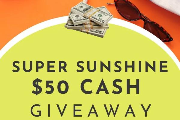 Win Super Sunshine Cash Giveaway