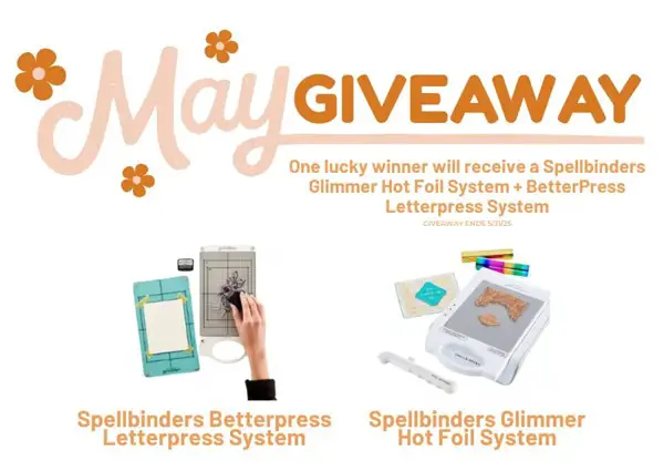Win Spellbinders BetterPress Letterpress System & Glimmer Hot Foil System Sweepstakes