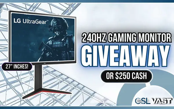 Win CSL International | 240Hz Gaming Monitor or $250 Cash Giveaway