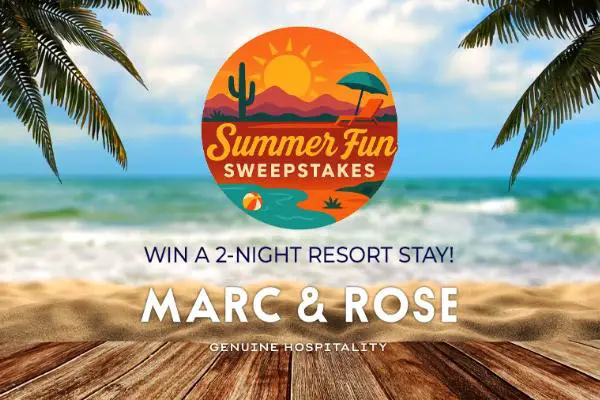Win Arizona Grand/The Scott Resort- Marc & Rose Hospitality Summer Fun Sweepstakes