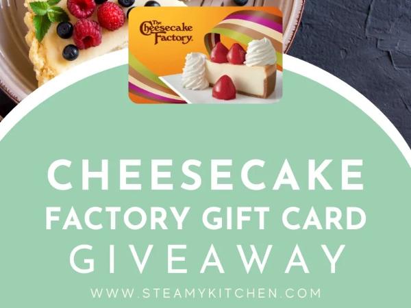 Win Cheesecake Factory $100 Gift Card Giveaway