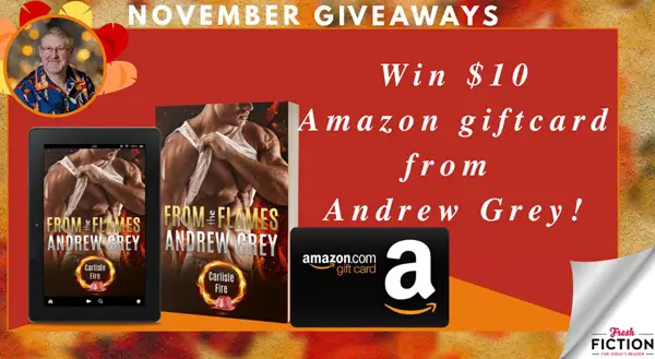 Win A $10 Amazon Gift Card + Andrew Grey’s from the Flames!