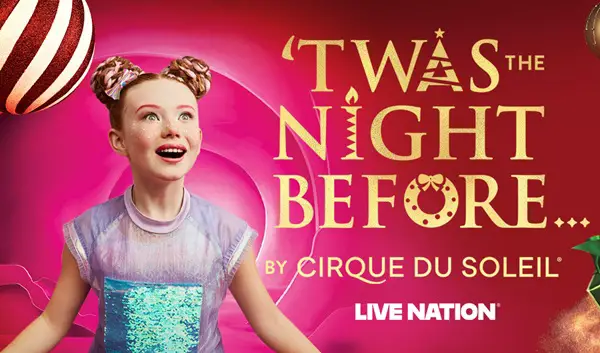 Win Twas The Night Before…. by Cirque du Soleil Ticket Sweepstakes