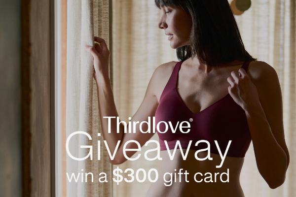 Win Thirdlove: $300 Gift Card Giveaway