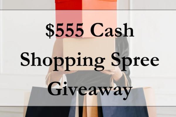 Win A $555 Cash Shopping Spree Giveaway