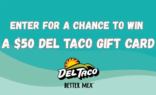 Win A $50 Gift Card To Del Taco Sweepstakes