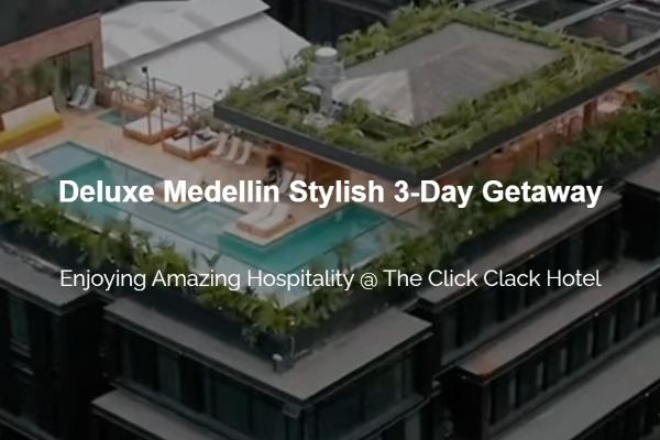 Win The Deluxe Medellin Stylish 3-Day Weekend Sweepstakes
