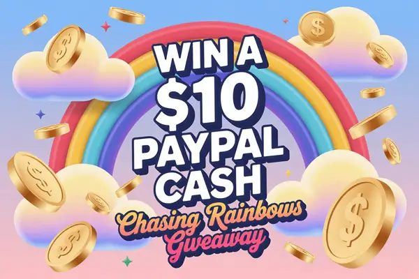 Win A $10 PayPal Cash Chasing Rainbows Giveaway