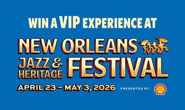 Win A VIP Experience at New Orleans Jazz Fest presented by Shell Sweepstakes