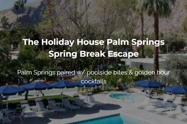 Win The Palm Springs Spring Break Escape Sweepstakes