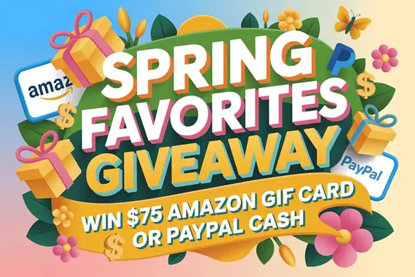 Win Must have Spring Favorites $75 Amazon Gift Card or PayPal Cash Giveaway