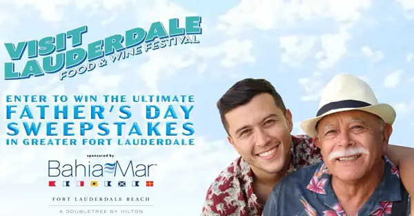 Win Visit Lauderdale: Ultimate Father’s Day Sweepstakes