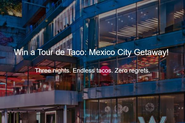 Win Mexico City Tour de Taco Getaway Sweepstakes