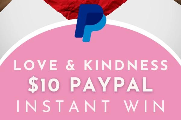 Win Love & Kindness $10 PayPal Cash Instantly