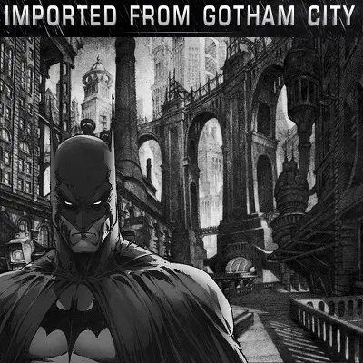 Imported From Gotham City Contest