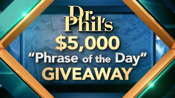 Dr. Phil Phrase of the Day Giveaway