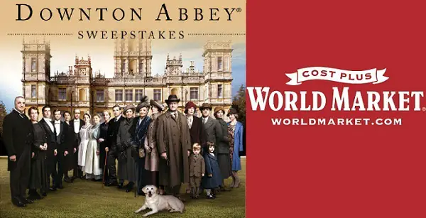 Cost Plus World Market Downton Abbey Sweepstakes 2019