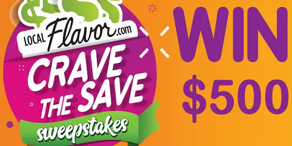 Local Flavor Crave the Save Sweepstakes