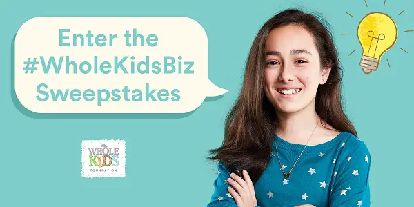 Whole Kids Foundation Young Entrepreneurs Sweepstakes
