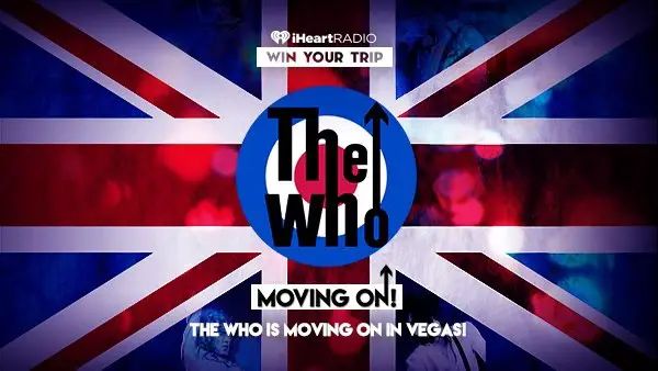 iHeartRadio The Who Is Moving On in Vegas Sweepstakes