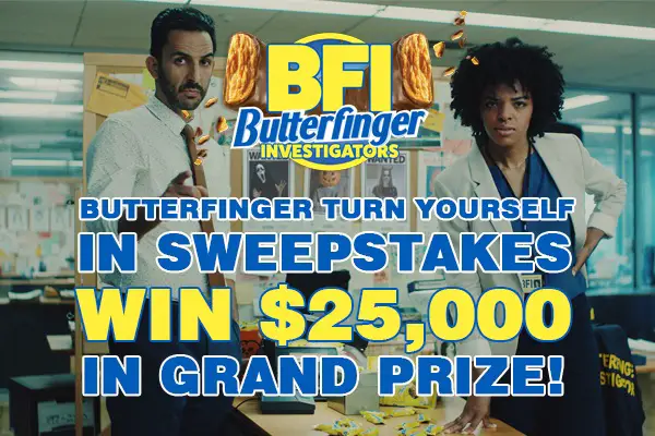 Butterfinger Turn Yourself In Sweepstakes: Win $25,000 Cash!
