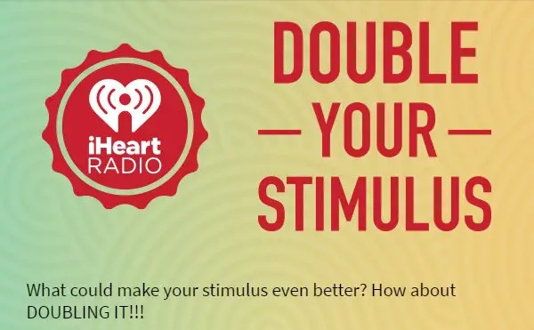iHeartRadio Double Your Stimulus Sweepstakes (72 Winners)