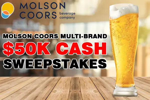 Molson Coors Multi-Brand $50k Cash Sweepstakes