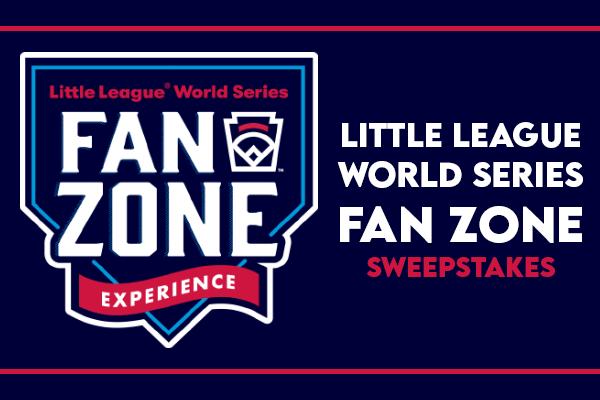 Little League World Series Fan Zone Sweepstakes