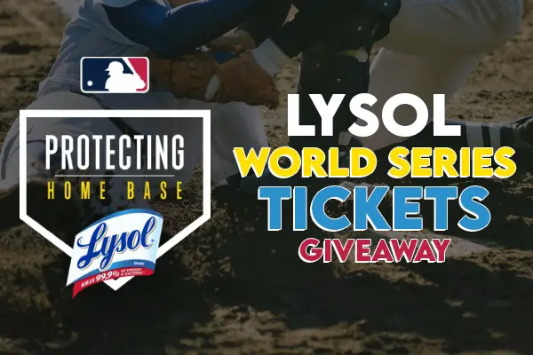 Lysol World Series Tickets Giveaway