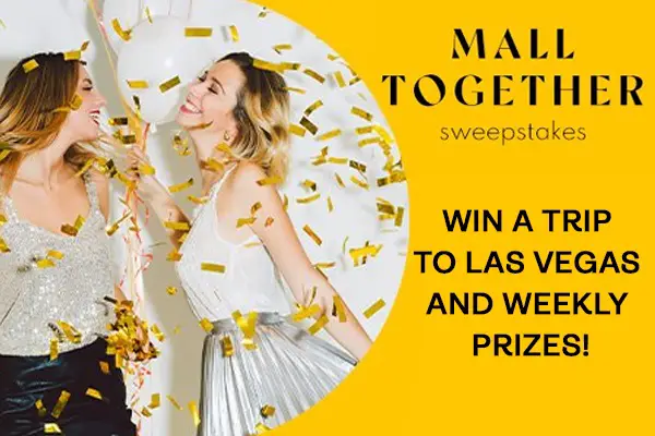 Mall Together Sweepstakes: Win A Trip to Las Vegas (Weekly Prizes)