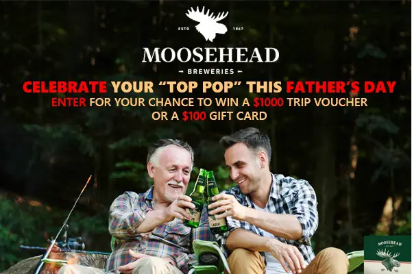 Moosehead Top Pop Father's Day Sweepstakes
