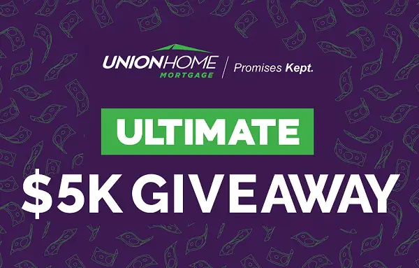 Union Home Mortgage $5000 Cash Giveaway