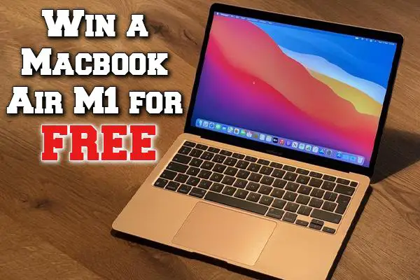 Win $999 Macbook Air M1 For Free