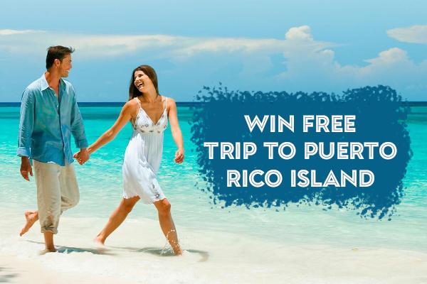 WIN free trip to Puerto Rico Island