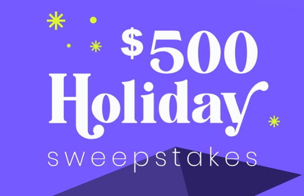 $500 Holiday Sweepstakes (100 Winners)
