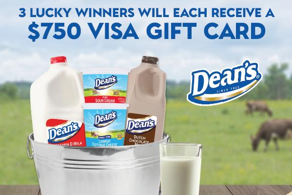 Win $750 Dean’s Milk Gift Card (3 Winners)