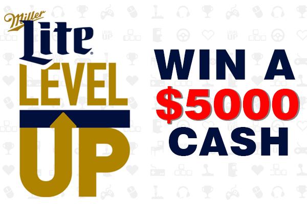 The Miller Lite Level up Contest: Win a $5000 Cash
