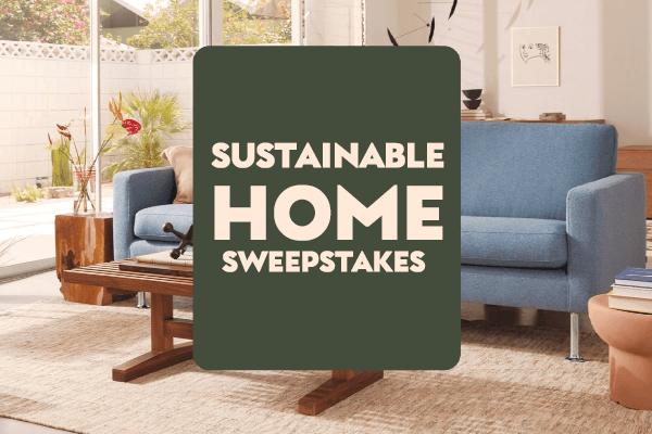 Sustainable Home Sweepstakes: Win $4500 Gift Card!