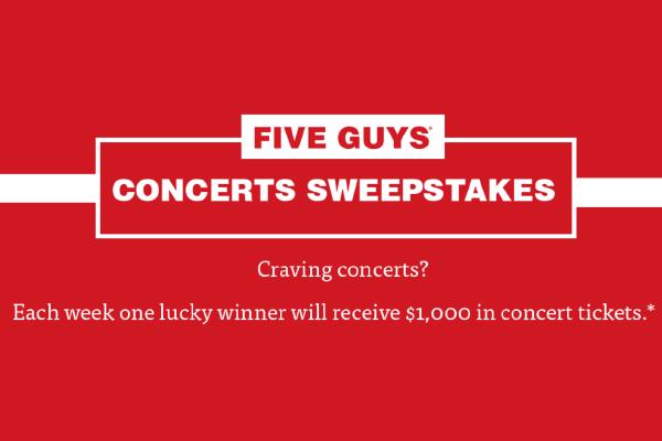The Five Guys Concerts Sweepstakes: Win $1000 Live Nation e-gift card (5 Winners)