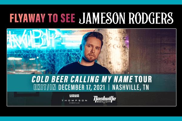 Jameson Rodgers Nashville Experience Flyaway Sweepstakes