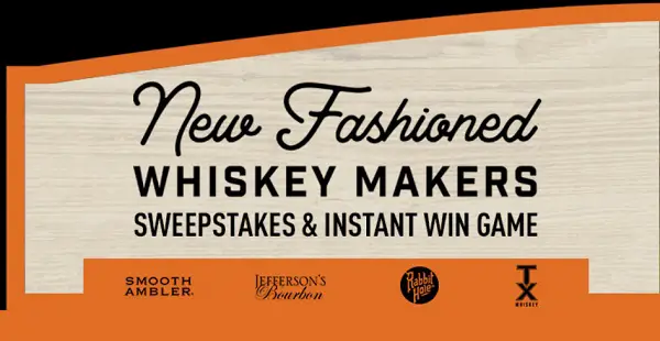 New Fashioned Whisky Makers Instant Win Game Sweepstakes